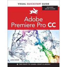 Adobe Premiere Pro CC: Visual Quickstart Guide, Peachpit Pr