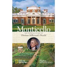Monticello: The Official Guide to Thomas Jefferson's World, Natl Geographic Society