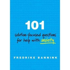 101 Solution-Focused Questions for Help With Anxiety, W W Norton & Co Inc