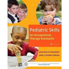 Pediatric Skills for Occupational Therapy Assistants, Mosby Inc