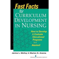 Fast Facts for Curriculum Development in Nursing: How to Develop & Evaluate Educational Programs in a Nutshell, Springer Pub Co