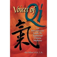 Voices of Qi: An Introductory Guide to Traditional Chinese Medicine, North Atlantic Books