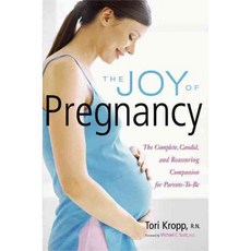 The Joy of Pregnancy: The Complete Candid and Reassuring Companion for Parents-To-Be, Harvard Common Pr