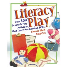 Literacy Play: Over 300 Dramatic Play Activities That Teach Pre-Reading Skills, Gryphon House