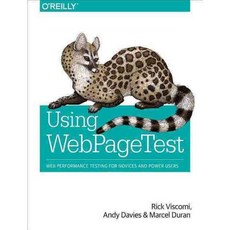 Using WebPageTest: Web Performance Testing for Novices and Power Users, Oreilly & Associates Inc