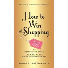 How to Win at Shopping: 297 Insider Secrets for Getting the Style You Want at the Price You Want to Pay, Workman Pub Co