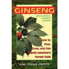 Ginseng: How to Find Grow and Use America's Forest Gold, Stackpole Books
