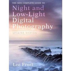 The New Complete Guide to Night and Low-Light Digital Photography, Amphoto