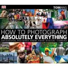 How to Photograph Absolutely Everything, Dk Pub
