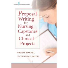 Proposal Writing for Nursing Capstones and Clinical Projects, Springer Pub Co