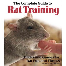 The Complete Guide to Rat Training: Tricks and Games for Rat Fun and Fitness, Tfh Pubns Inc