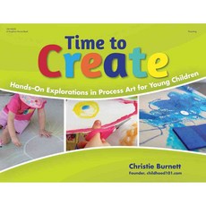 Time to Create: Hands-On Explorations in Process Art for Young Children, Gryphon House