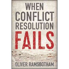 When Conflict Resolution Fails, Polity Pr