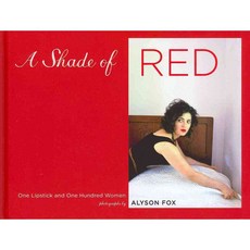 A Shade of Red: One Lipstick and One Hundred Women, Chronicle Books Llc