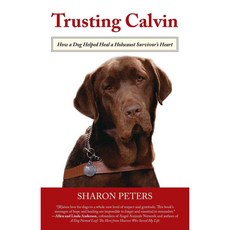 Trusting Calvin: How a Dog Helped Heal a Holocaust Survivor's Heart, Lyons Pr