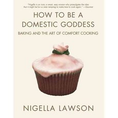 How to Be a Domestic Goddess: Baking and the Art of Comfort Cooking, Hachette Books