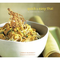 Quick & Easy Thai: 70 Everyday Recipes, Chronicle Books Llc