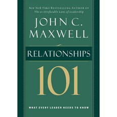 Relationships 101: What Every Leader Needs to Know, Thomas Nelson Inc