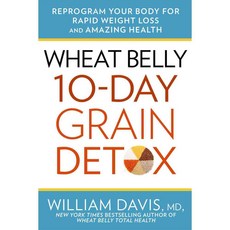 Wheat Belly 10 Day Grain Detox: Reprogram Your Body for Rapid Weight Loss and Amazing Health, Rodale Pr