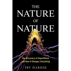 The Nature of Nature: The Discovery of Superwaves and How It Changes Everything, Rodale Pr