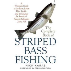 The Complete Book of Striped Bass Fishing, Skyhorse Pub Co Inc