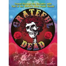 The Grateful Dead: Travel Through the Decades With One Of the Worlds Most Iconic Bands, Lumina Media