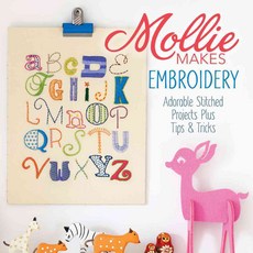 Mollie Makes Embroidery: 15 New Projects for You to Make Plus Handy Techniques Tips & Tricks, Interweave Pr