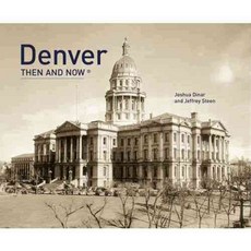 Denver Then & Now, Pavilion Books Ltd