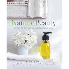Natural Beauty: 35 step-by-step projects for homemade beauty, Cico Books
