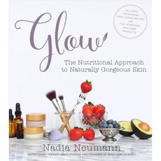 Glow: The Nutritional Approach to Naturally Gorgeous Skin, Page Street Pub Co