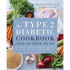 The Type 2 Diabetic Cookbook and Action Plan: A Three-Month Kickstart Guide for Living Well With Type 2 Diabetes, Rockridge Pr