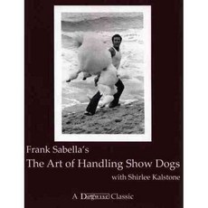 The Art of Handling Show Dogs, Dogwise Pub