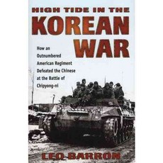 High Tide in the Korean War: How an Outnumbered American Regiment Defeated the Chinese at the Battle of Chipyong-ni, Stackpole Books