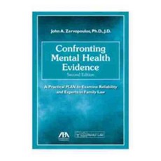 Confronting Mental Health Evidence: A Practical Plan to Examine Reliability and Experts in Family Law, Amer Bar Assn