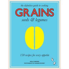 Grains Seeds & Legumes: 150 Recipes for Every Appetite, Hardie Grant Books