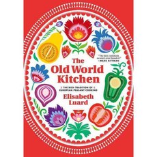 The Old World Kitchen: The Rich Tradition of European Peasant Cooking, Melville House Pub