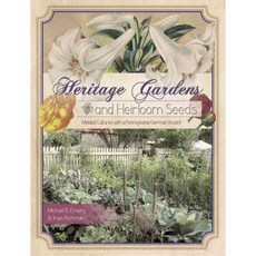 Heritage Gardens Heirloom Seeds: Melded Cultures With a Pennsylvania German Accent, Schiffer Pub Ltd