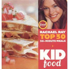 Kid Food: Rachael Ray's Top 30 30-minutes Meals, Lake Isle Pr
