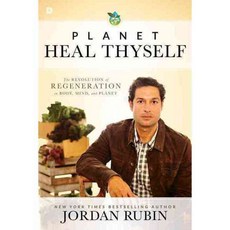 Planet Heal Thyself: The Revolution of Regeneration in Body Mind and Planet, Destiny Image Pub
