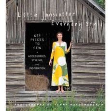 Lotta Jansdotter Everyday Style: Key Pieces to Sew + Accessories Styling & Inspiration, Stewart Tabori & Chang