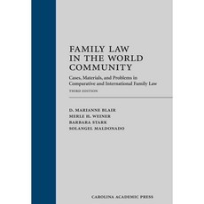 Family Law in the World Community: Cases Materials and Problems in Comparative and International Family Law, Carolina Academic Pr