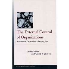 The External Control of Organizations: A Resource Dependence Perspective, Stanford Business Books