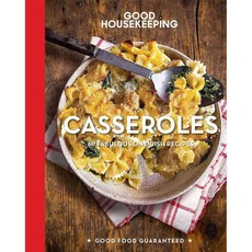 Good Housekeeping Casseroles: 60 Fabulous One-dish Recipes, Hearst Books