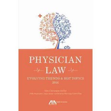 Physician Law: Evolving Trends & Hot Topics 2016, Amer Bar Assn