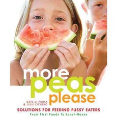 More Peas Please: Solutions for Feeding Fussy Eaters, Allen & Unwin