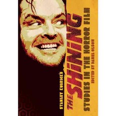 Stanley Kubrick's the Shining: Studies in the Horror Film, Centipede Pr