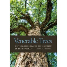 Venerable Trees: History Biology and Conservation in the Bluegrass, Univ Pr of Kentucky