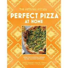 The Artisanal Kitchen: Perfect Pizza at Home: from the Essential Dough to the Tastiest Toppings, Artisan