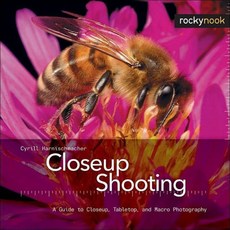 Closeup Shooting: A Guide to Closeup Tabletop and Macro Photography, Rocky Nook