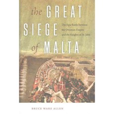 The Great Siege of Malta: The Epic Battle Between the Ottoman Empire and the Knights of St. John, Foredge